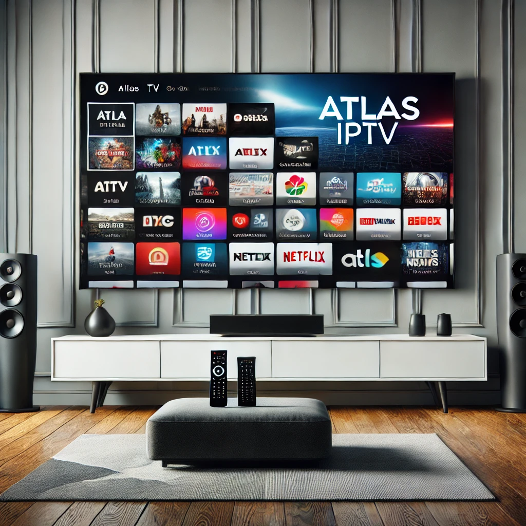 Atlas IPTV: The Complete Guide for 2024